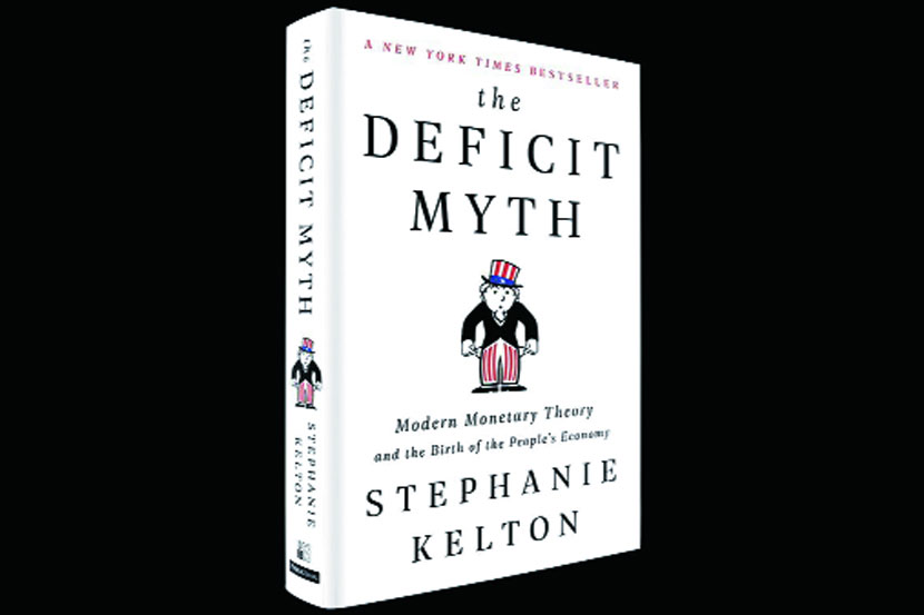 ‘द डेफिसिट मिथ : मॉडर्न मॉनेटरी थिअरी अ‍ॅण्ड द बर्थ ऑफ द पीपल्स इकोनॉमी’

लेखिका : स्टेफनी केल्टन

प्रकाशक : पब्लिकअफेअर्स बुक्स

पृष्ठे : ३३६, किंमत : २,९९९ रुपये