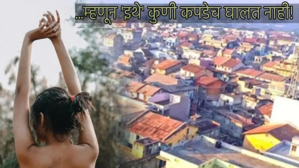 Why Women And Men Roam Naked in This Village Of India Britain Did You Know This Weird Rules For Travelers Why Women And Men Roam Naked in This Village Of India Britain Did You Know This Weird Rules For Travelers