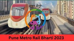 १० वी पास उमेदवारांना मेट्रोत नोकरीचे मोठी संधी! महा-मेट्रो अंतर्गत ‘या’ पदांच्या १३४ जागांसाठी भरती सुरु