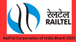 रेलटेल कॉर्पोरेशन ऑफ इंडियामध्ये ‘या’ उमेदवारांना नोकरीची संधी! पदानुसार महिना १ लाख ४० हजारांपर्यंत पगार मिळणार