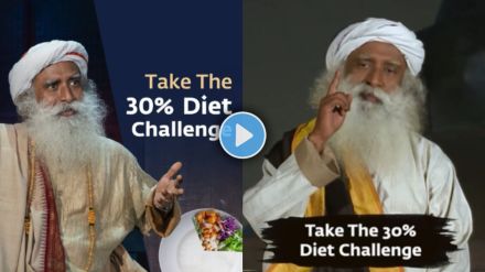 Sadhguru's 30% Diet Challenge