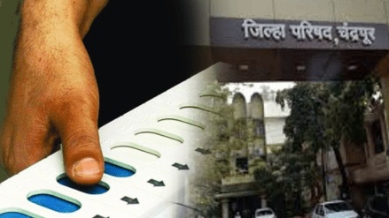 पुन्हा निवडणुकीचा ज्वर चढणार, चंद्रपूर जिल्हा परिषद, महापालिका व नगर परिषदेत…
