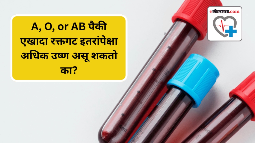 A O or AB Is one blood group likely to feel hotter than others