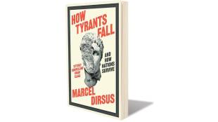 How Tyrants Fall and How Nations Survive book