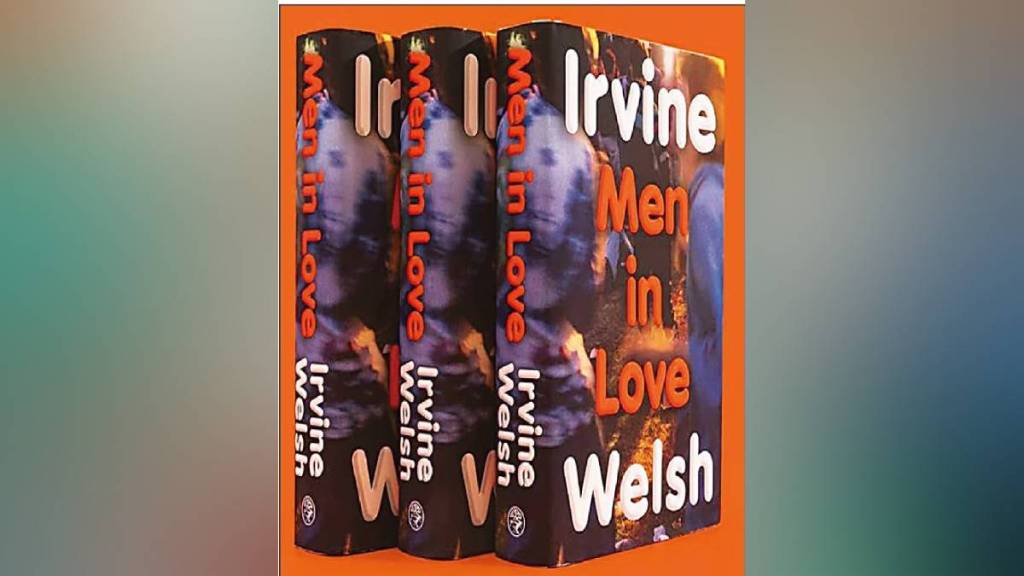 Loksatta bookbatmi Men in Love novel Scotland Irwin Welsh