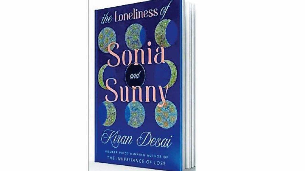 kiran desai returns to booker prize with the loneliness of Sonia and sunny