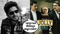 Jolly LLB 2 मध्ये अर्शद वारसी का नव्हता? रिप्लेसमेंटबद्दल अभिनेत्याने केला खुलासा, म्हणाला…