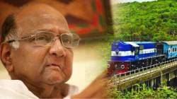 कोकणवासीयांसाठी शरद पवारांचा पुढाकार; एक्स्प्रेस गाड्यांना थांबा देण्याची रेल्वे मंत्र्यांकडे मागणी