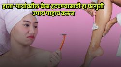 वॅक्सिंग, शेव्हिंगशिवाय हाता-पायांवरील केस काढा! या घरगुती उपायाने मुळापासून निघतील केस…