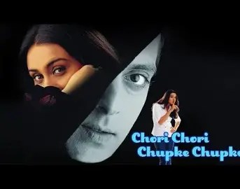 Chori Chori Chupake Chupake Movie