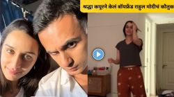 “कोणीतरी असा शोधा जो…”, श्रद्धा कपूरने व्हिडीओ शेअर करत दिली प्रेमाची कबुली? बॉयफ्रेंड राहुल मोदीबद्दल म्हणाली…
