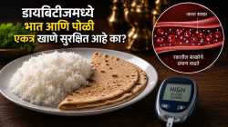 भात आणि पोळी एकत्र खाल्ल्याने खरंच रक्तातील साखर वाढते का? वाचा डायबिटीस एक्सपर्ट्सचा सल्ला