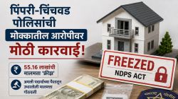 ड्रग्जच्या पैशातून उभारलेले ५५ लाखांची मालमत्ता ‘फ्रीझ’; पिंपरी-चिंचवड पोलिसांची मोक्कातील आरोपीवर मोठी कारवाई!